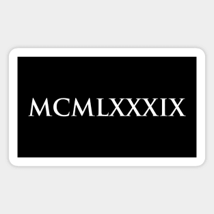 1989 MCMLXXXIX (Roman Numeral) Magnet